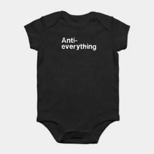 Anti-Everything / Antisocial Humor Design Baby Bodysuit